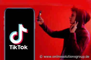 TikTok - Der neue Trend im Online-Marketing - Online Solutions Group - Online Solutions Group Blog