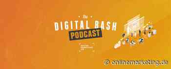 The Digital Bash Podcast: Online-Marketing für dich - OnlineMarketing.de