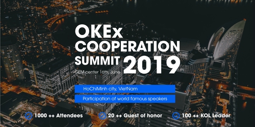 Sự kiện OKEx Cooperation Summit 2019 sẽ diễn ra vào 16/6 tới tại TP HCM.