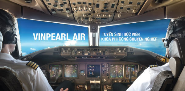 Trường Đào tạo nhân lực kỹ thuật cao ngành Hàng không Vinpearl Air thông báo tuyển sinh 400 học viên phi công khóa đầu tiên